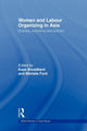 Book cover of: Women and Labour Organizing in Asia. By: Kaye Broadbent