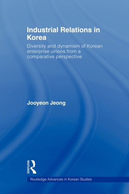 Book cover of: Industrial Relations in Korea. By: Jooyeon Jeong