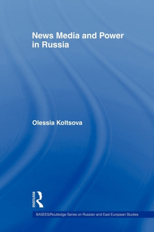 News Media and Power in Russia