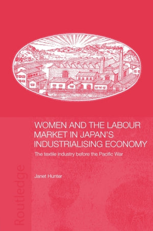 Women and the Labour Market in Japan's Industrialising Economy