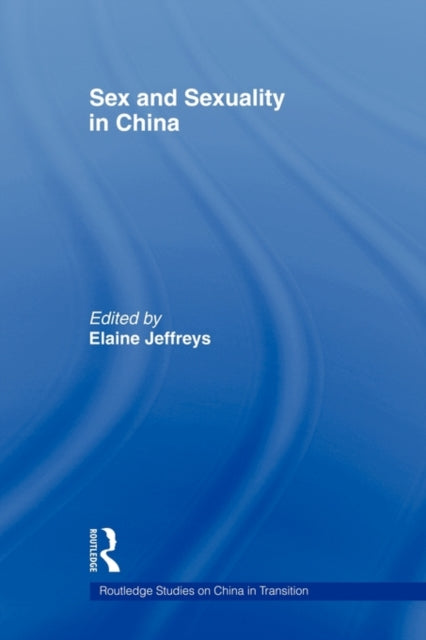 Book cover of: Sex and Sexuality in China. By: Elaine Jeffreys