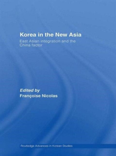 Book cover of: Korea in the New Asia. By: Francoise Nicolas