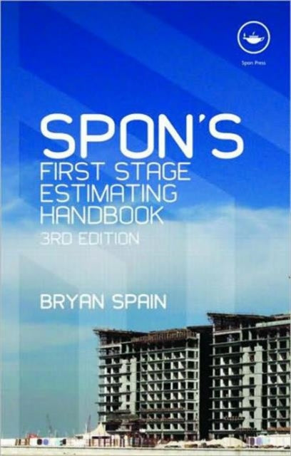 Book cover of: Spon's First Stage Estimating Handbook. By: Bryan J. D. Spain