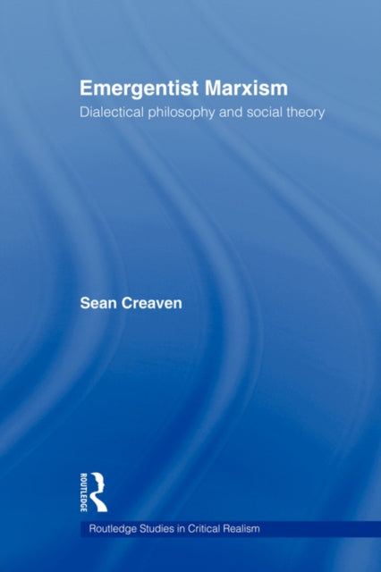 Book cover of: Emergentist Marxism. By: Sean Creaven