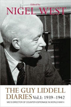 Guy Liddell Diaries, Volume I: 1939-1942