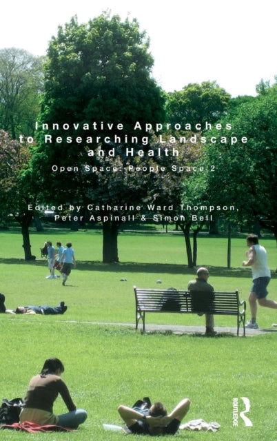 Book cover of: Innovative Approaches to Researching Landscape and Health. By: Catharine Ward Thompson