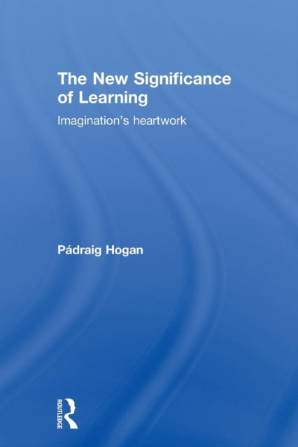 Book cover of: New Significance of Learning. By: Pádraig Hogan