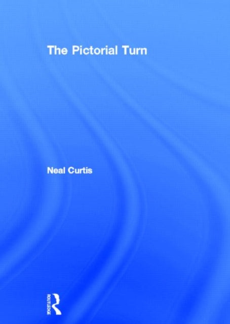 Book cover of: Pictorial Turn. By: Neal Curtis