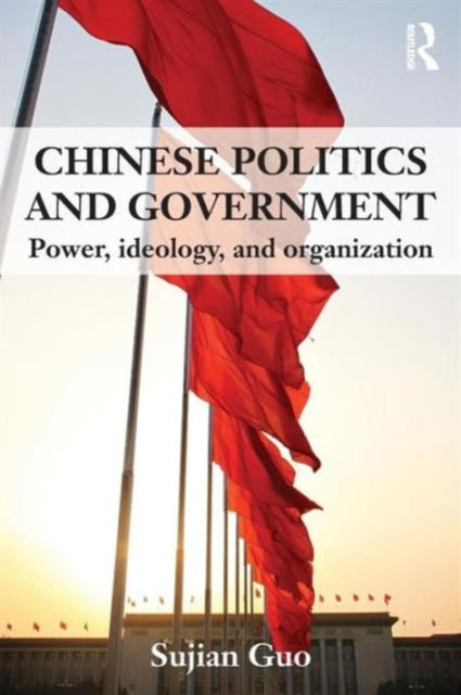Book cover of: Chinese Politics and Government. By: Sujian Guo