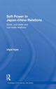 Book cover of: Soft Power in Japan-China Relations. By: Utpal Vyas