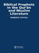 Book cover of: Biblical Prophets in the Qur'an and Muslim Literature
