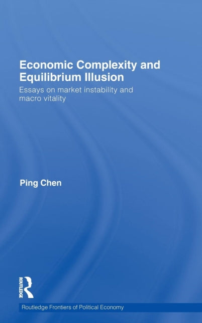 Book cover of: Economic Complexity and Equilibrium Illusion. By: Ping Chen