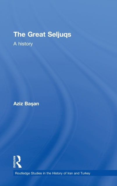 Book cover of: Great Seljuqs. By: Aziz Basan