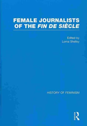 Female Journalists of the Fin de Siecle