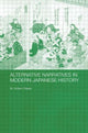 Book cover of: Alternative Narratives in Modern Japanese History. By: M. William Steele