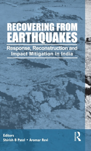 Book cover of: Recovering from Earthquakes. By: Shirish B. Patel