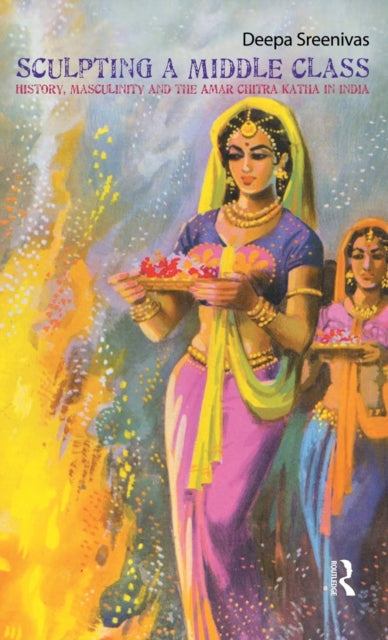 Book cover of: Sculpting the Middle Class. By: Deepa Sreenivas