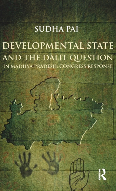 Book cover of: Developmental State and the Dalit Question in Madhya Pradesh: Congress Response. By: Sudha Pai