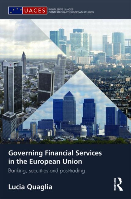 Book cover of: Governing Financial Services in the European Union. By: Lucia Quaglia
