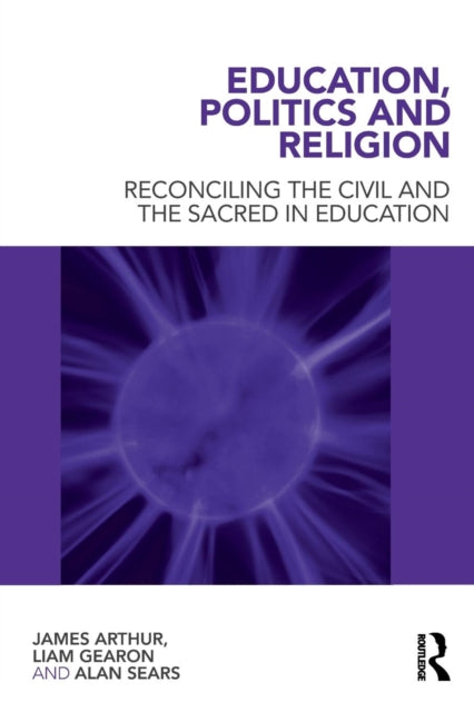 Book cover of: Education, Politics and Religion. By: James Arthur