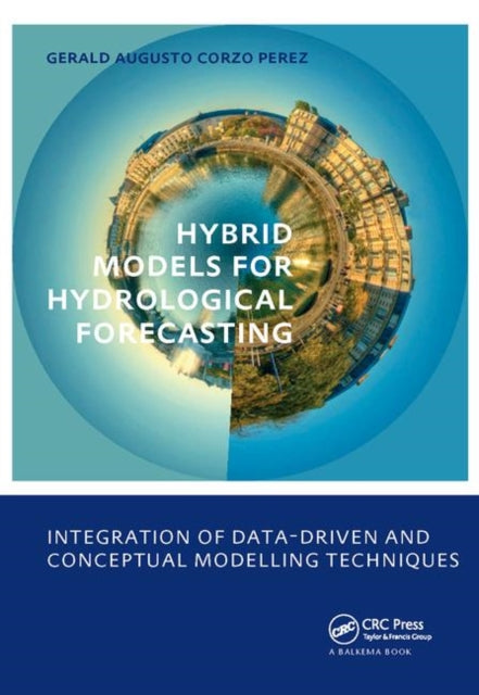 Book cover of: Hybrid models for Hydrological Forecasting: integration of data-driven and conceptual modelling techniques