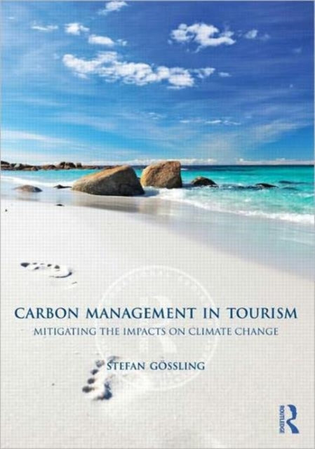 Book cover of: Carbon Management in Tourism. By: Stefan Gössling