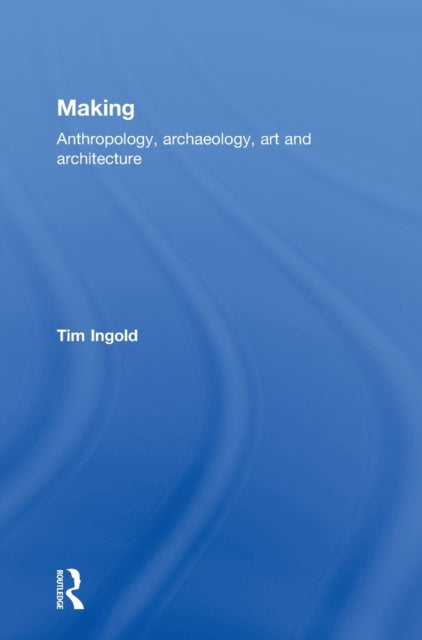 Book cover of: Making. By: Tim Ingold