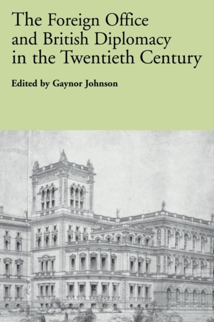 Book cover of: Foreign Office and British Diplomacy in the Twentieth Century. By: Gaynor Johnson