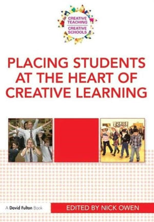 Placing Students at the Heart of Creative Learning