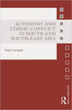 Book cover of: Autonomy and Ethnic Conflict in South and South-East Asia. By: Rajat Ganguly