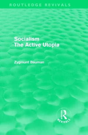 Socialism the Active Utopia (Routledge Revivals)