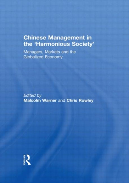 Book cover of: Chinese Management in the 'Harmonious Society'. By: Malcolm Warner