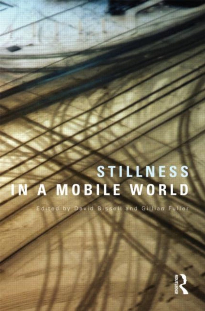 Book cover of: Stillness in a Mobile World. By: David Bissell