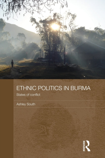 Book cover of: Ethnic Politics in Burma. By: Ashley South