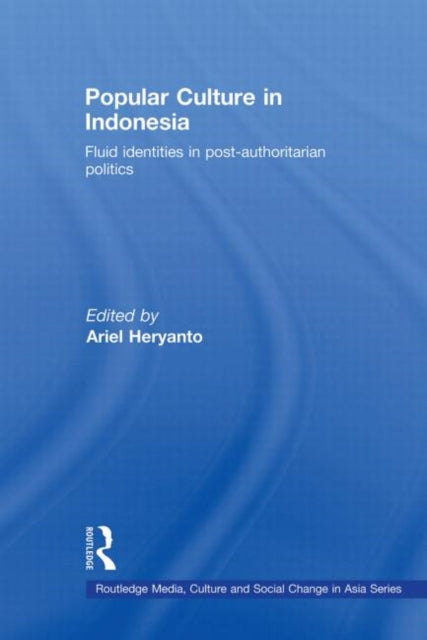 Book cover of: Popular Culture in Indonesia. By: Ariel Heryanto