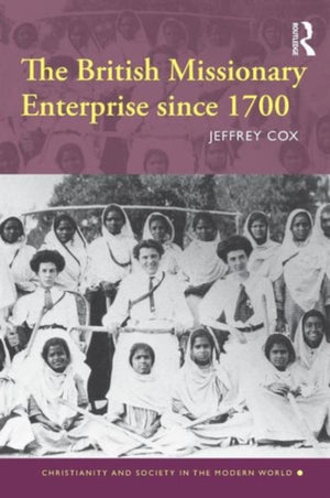 The British Missionary Enterprise since 1700