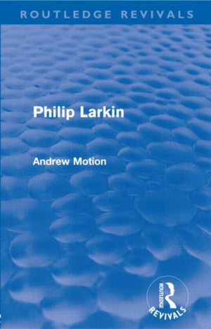 Philip Larkin (Routledge Revivals)