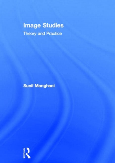 Book cover of: Image Studies. By: Sunil Manghani