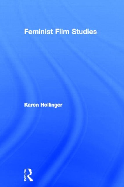 Book cover of: Feminist Film Studies. By: Karen Hollinger