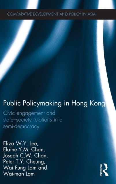 Book cover of: Public Policymaking in Hong Kong. By: Eliza W. Y. Lee
