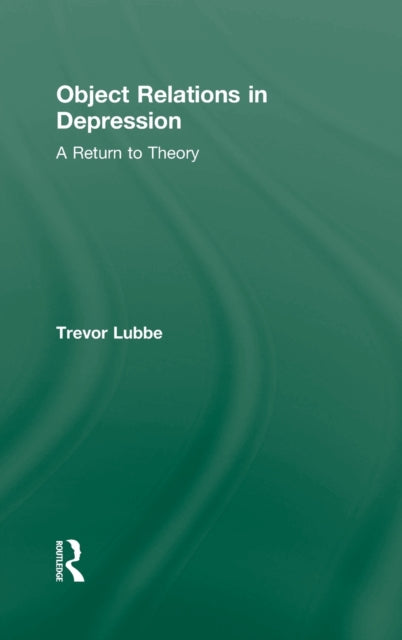 Book cover of: Object Relations in Depression. By: Trevor Lubbe