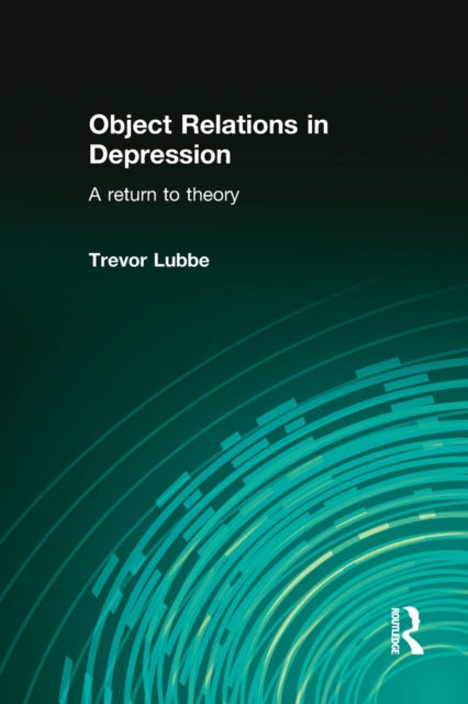 Book cover of: Object Relations in Depression. By: Trevor Lubbe