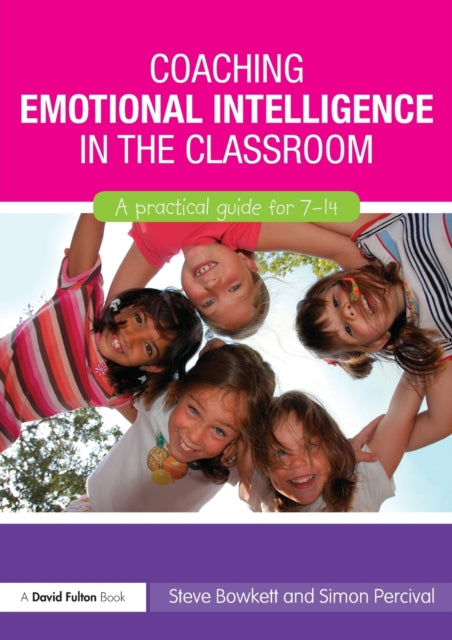 Book cover of: Coaching Emotional Intelligence in the Classroom. By: Stephen Bowkett