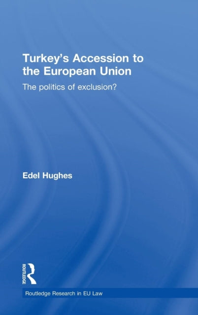Book cover of: Turkey's Accession to the European Union. By: Edel Hughes