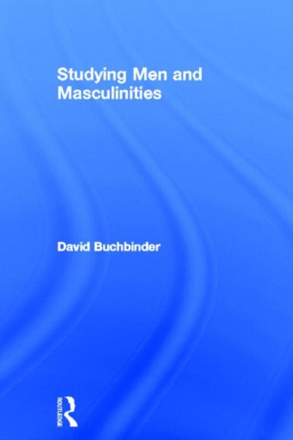 Book cover of: Studying Men and Masculinities. By: David Buchbinder
