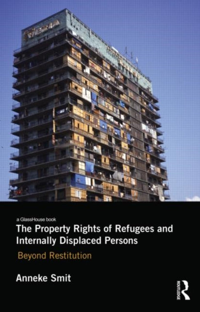 Book cover of: Property Rights of Refugees and Internally Displaced Persons. By: Anneke Smit