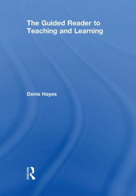 Book cover of: Guided Reader to Teaching and Learning. By: Hayes, Denis