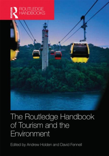 Book cover of: Routledge Handbook of Tourism and the Environment. By: Andrew Holden