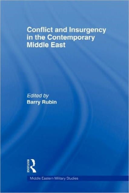 Book cover of: Conflict and Insurgency in the Contemporary Middle East. By: Barry Rubin