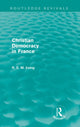 Book cover of: Christian Democracy in France (Routledge Revivals). By: R. E. M. Irving